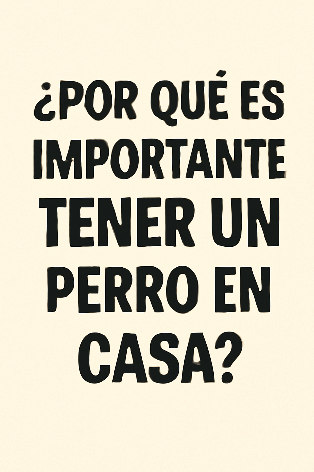 ¿Porque es importante tener un perro en casa?